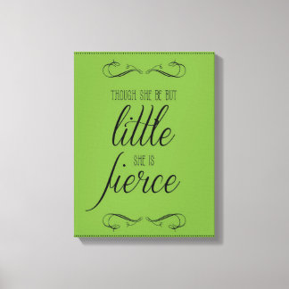 Embora ela seja pequena, ela é feroz, canvas