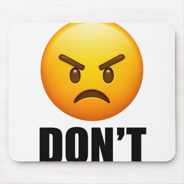Emoji de Cara Irritada Mouse Pad Don't (Frente)
