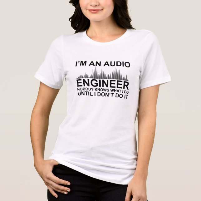 Engenheiro de Som Engraçado Diz Engenharia de Áudi (Frente)