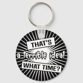 Engraçada Ideia Terrível Que Hora Chaveiro