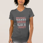 Engraçado A vida cita camiseta que música faz sent<br><div class="desc">Não importa que tipo de música você ama. Pode ser rock, pop, alternativo, hip hop ou rap. Sem música, nossas vidas seriam chatas e chatas. Consiga esta camiseta de citação de música para você mesmo ou como presente para amantes de música lá fora. A música faz sentido quando tudo o...</div>