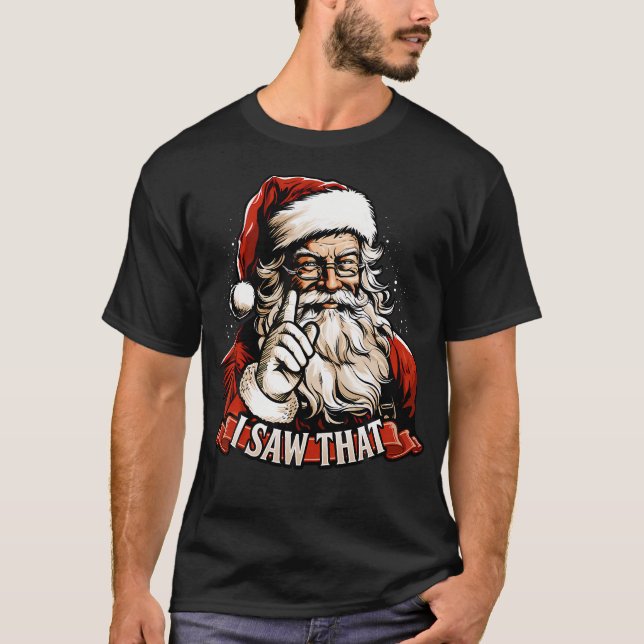 Engraçado Camisa De Natal Papai Noel Que Vi Aquela (Frente)