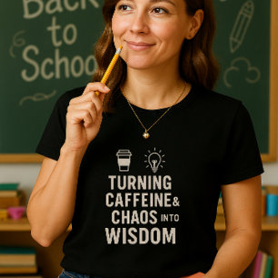 Engraçado Camisa de Professores; Transformando Caf