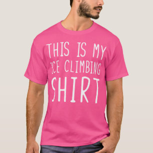Engraçado Camisa De Subida De Gelo Esta É Minha Su