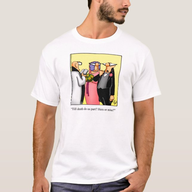 Engraçado Casamento Camiseta Humor (Frente)
