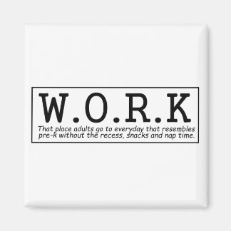 Engraçado com a Imã de geladeira de trabalho