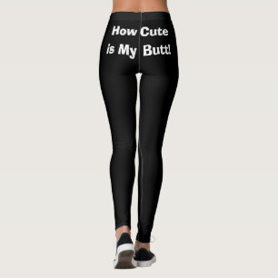 Engraçado como o meu Bumbum é bonito! Legging