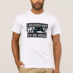 Engraçado 'Eu Pausei Meu Jogo' Camisa De Jogador