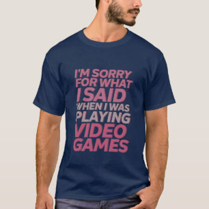 Engraçado jogador e camiseta Geek Desculpe pelo q