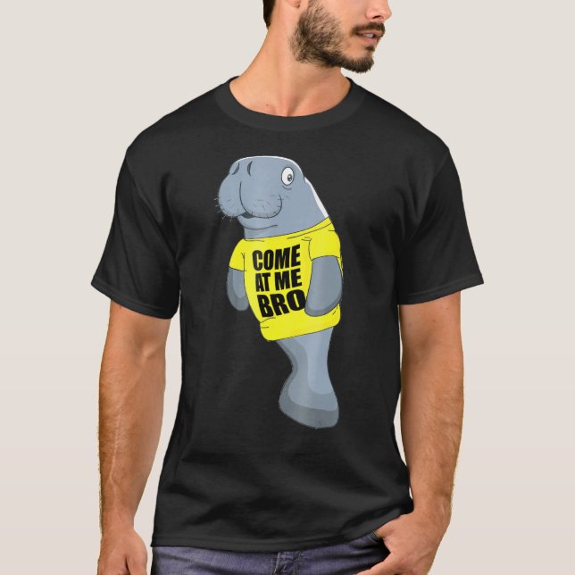 Engraçado Manatee. Venha comigo camisa do mano. (Frente)