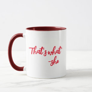 Engraçado Mugs   Foi o que ela disse, caneca engra