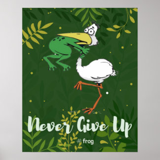 Engraçado Nunca Desistir #Sapo Choking Bird Poster