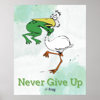 Engraçado Nunca Desistir #Sapo Choking Bird Poster