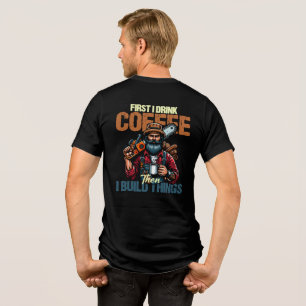 Engraçado Primeiro Eu Bebo Café Depois Eu Constrói