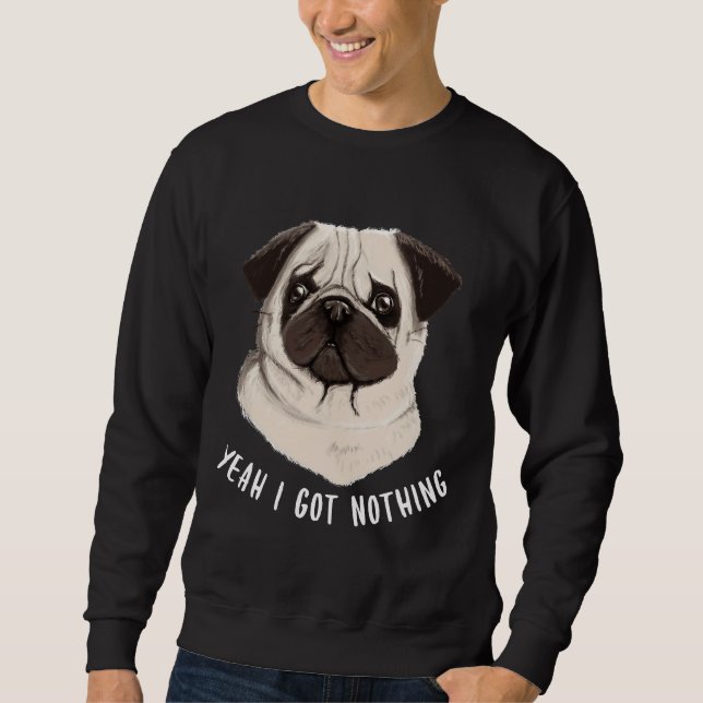 Engraçado Pug, Não Tenho Nada De Camiseta Clássica (Frente)