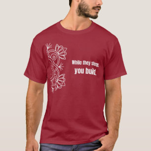 Enquanto eles dormem, você constrói - Camiseta