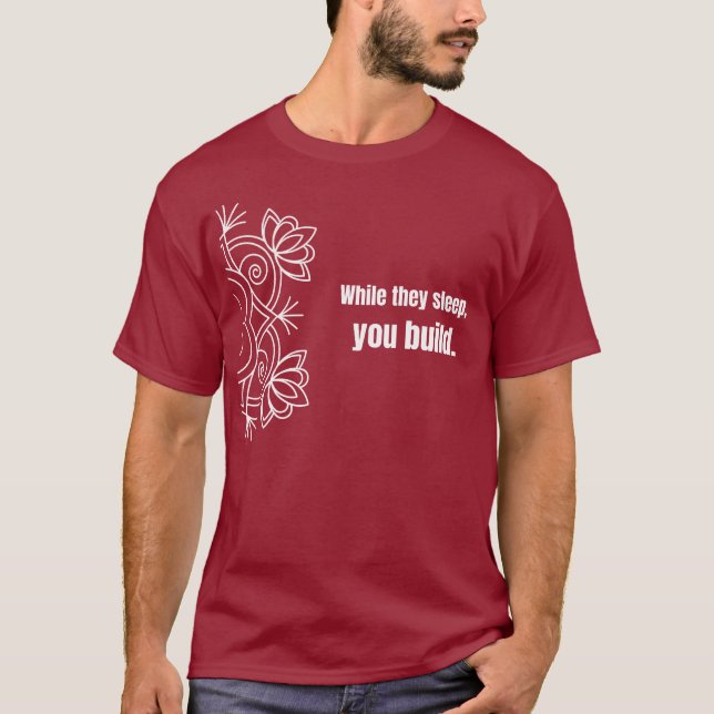 Enquanto eles dormem, você constrói - Camiseta (Frente)