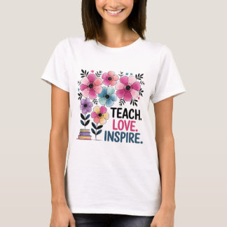 Ensinar Amor Inspirar Camisa | Professor Floral