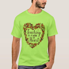 Ensinar é um Trabalho de Coração Camisa de Profess