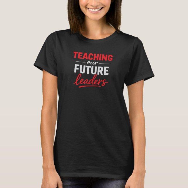 Ensine Nossos Futuros Líderes - Camisa de Professo (Frente)