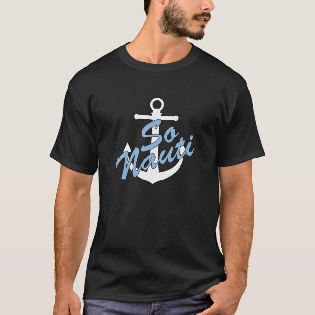 Então Nauti Engraçado Camisa Náutica (Frente)