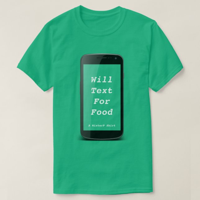 Enviará Texto Para A Comida - Uma Camisa MisterP (Frente do Design)