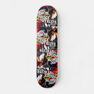 ERIC SMITH  BRUTALIDADE POLICIAL Skateboard