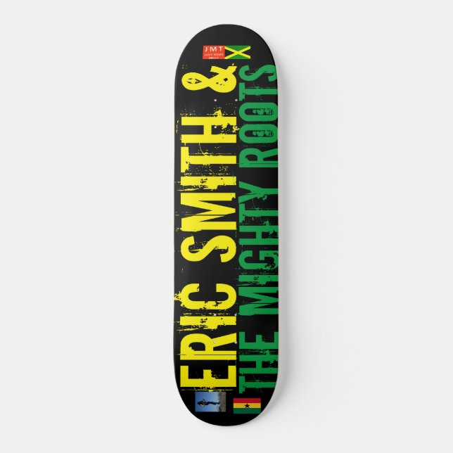 ERIC SMITH & MIGHTY ROOTS  JMT EUA Skateboard (Frente)