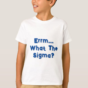 Errm. Que Sigma? Camiseta infantil