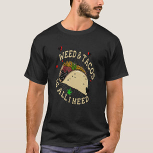 Erva E Tacos É Tudo O Que Preciso Para Camisa Pote