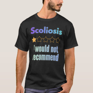 Escoliose – Não Recomendaria Camiseta Engraçada de