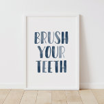 Escove seus dentes Marinho Crianças Azuis Poster<br><div class="desc">Um gentil lembrete para você ou seus filhos para escovar esses dentes! Esta arte foi feita com cuidado para uma parede da sua casa que precisa de um pouco de amor.</div>