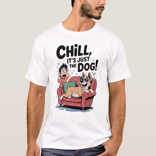 Esfrie É Só o Cachorro Camiseta Divertida para Don (Frente)