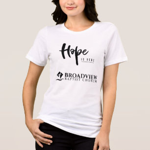Esperança está aqui a camisa feminina da Broadview