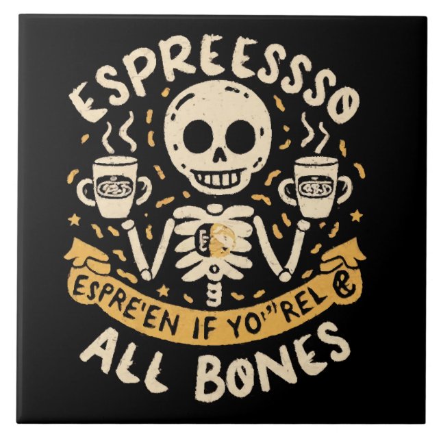 Espresse-se, mesmo que todos sejam ossos. (Frente)