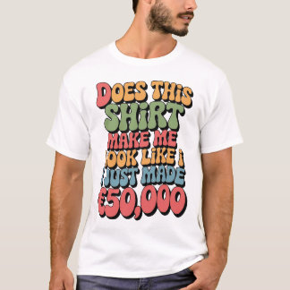 Esta Camisa Faz-me Parecer que Acabei de Ganhar €5