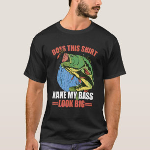 Esta Camisa Faz Meu Bass Parecer Grande Piada de P