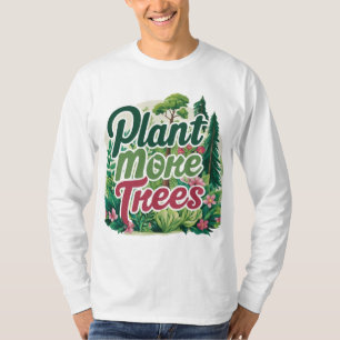Esta camiseta Planta Mais Árvores