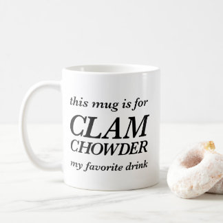Esta caneca é para a clam chowder minha bebida