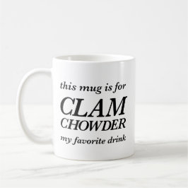 Esta caneca é para a clam chowder minha bebida