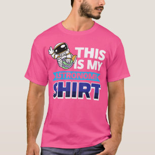 Esta É A Minha Camisa Astronômica