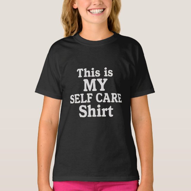 Esta é a minha camisa de autocuidado (Frente)
