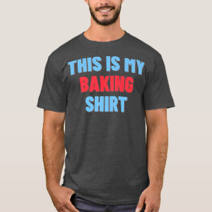 Esta É A Minha Camisa De Baking - Engraçada Doninh