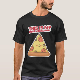 Esta É A Minha Camisa De Fazer De Pizza