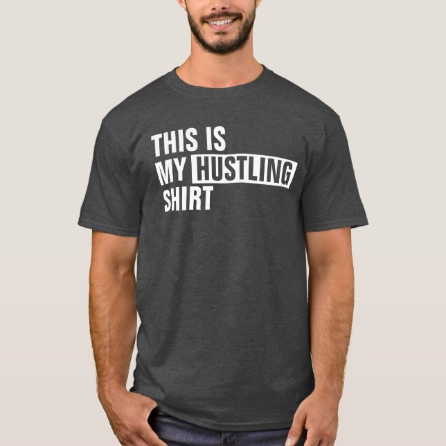 Esta é a minha camisa HUSTLING (Frente)
