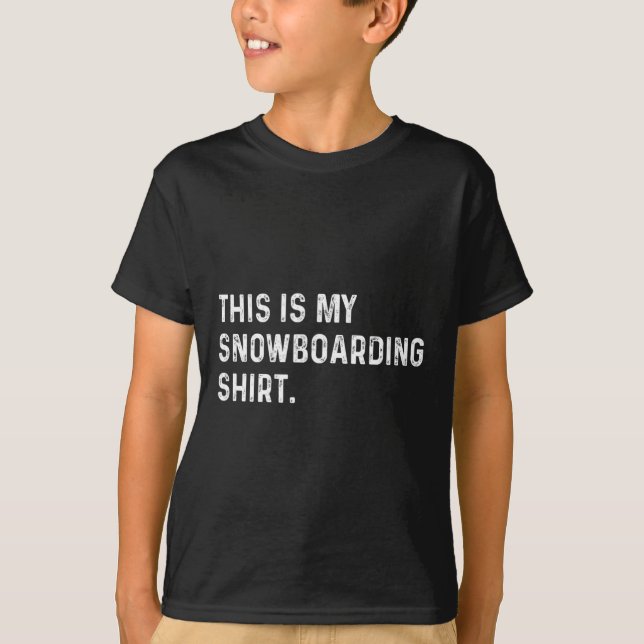 Esta É A Minha Camisa Snowboard - Snowboarder (Frente)