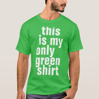 esta é a minha única camisa verde