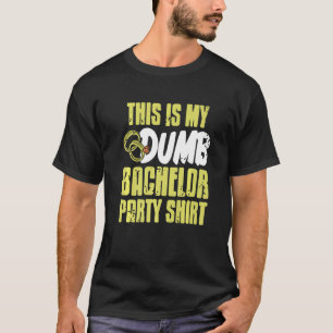 Esta é Minha Camisa de Despedida de Solteiro Idiot