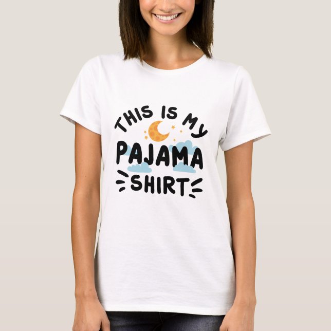 Esta é Minha Camisa de Pijama (Frente)
