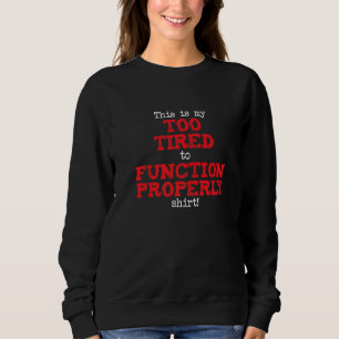 Esta é Minha Camiseta Estou Muito Cansado para Fun